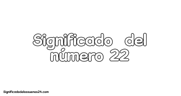 significado del numero 22