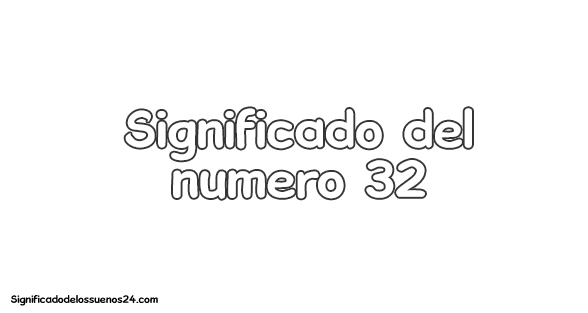 significado del numero 32